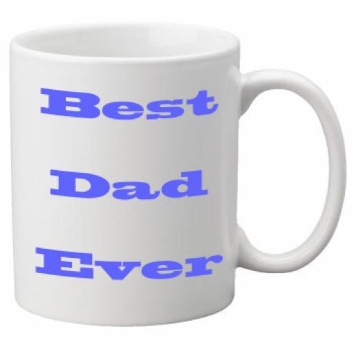Best Dad Ever 11oz Mug(design1)