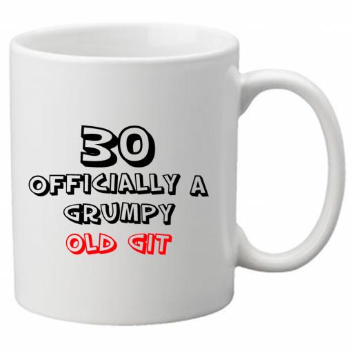30 Officially a Grumpy Old Git, Perfect Gift for 30th Birthday. Great Novelty 11oz Mugs