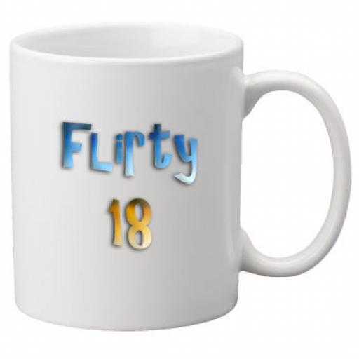 Flirty 18th Birthday Celebration Mug 11oz Mug, Great Novelty Mug, Celebrate Your 18th Birthday