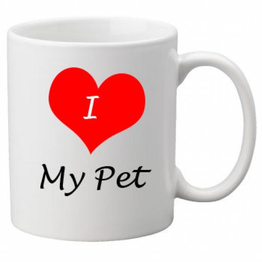 I Love My Pet 11oz Ceramic Mug